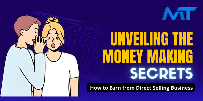 Unveiling the Money-Making Secrets: How to Earn from Direct Selling Business